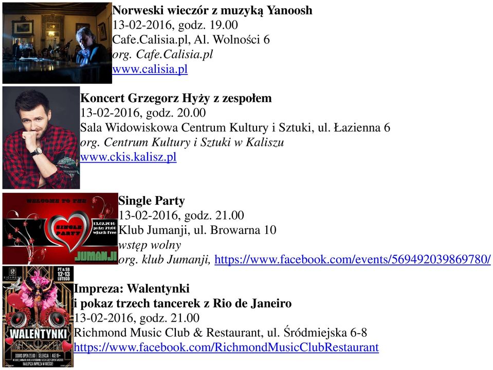 kalisz.pl Single Party 13-02-2016, godz. 21.00 Klub Jumanji, ul. Browarna 10 wstęp wolny org. klub Jumanji, https://www.facebook.