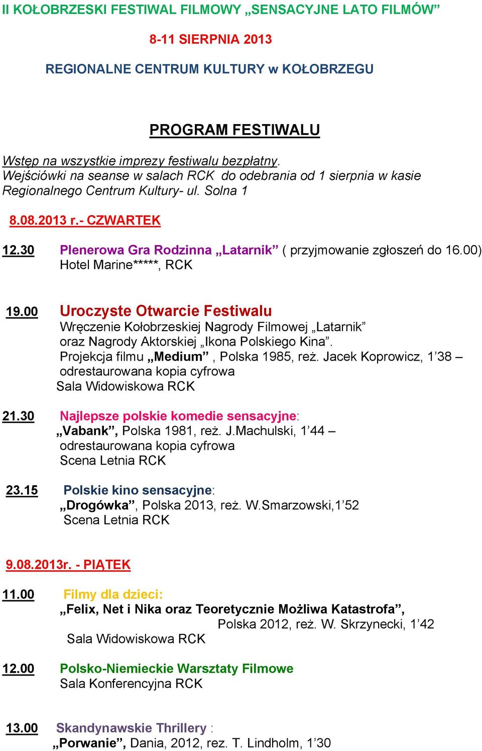 30 Plenerowa Gra Rodzinna Latarnik ( przyjmowanie zgłoszeń do 16.00), RCK 19.