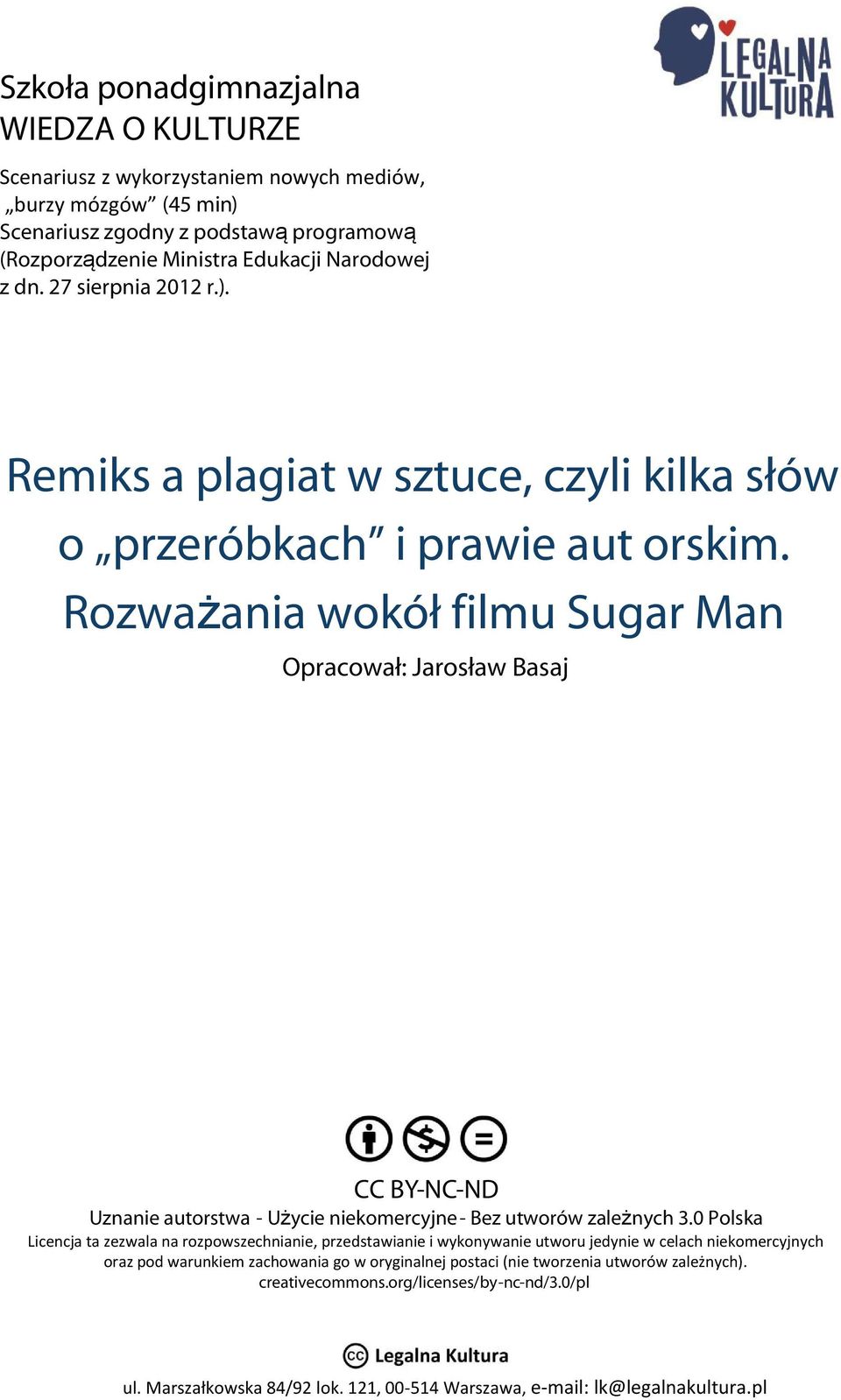 Rozważania wokół filmu Sugar Man Opracował: Jarosław Basaj CC BY-NC-ND Uznanie autorstwa - Użycie niekomercyjne - Bez utworów zależnych 3.