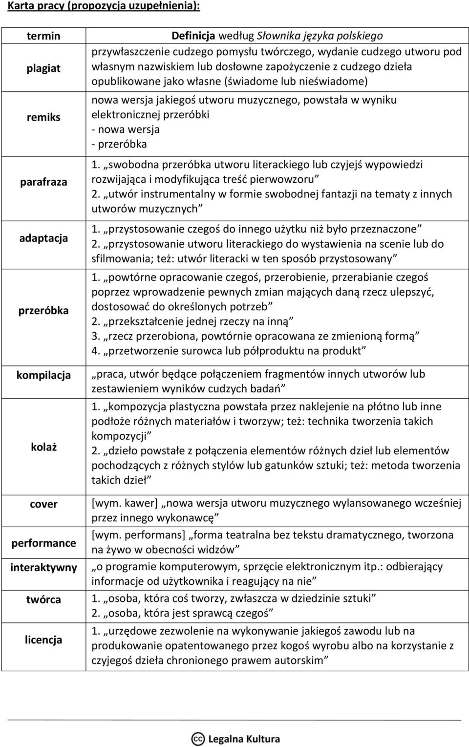 jakiegoś utworu muzycznego, powstała w wyniku elektronicznej przeróbki - nowa wersja - przeróbka 1.