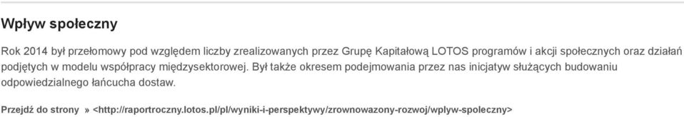 Był także okresem podejmowania przez nas inicjatyw służących budowaniu odpowiedzialnego łańcucha