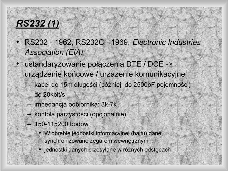 do 20kbit/s impedancja odbiornika: 3k-7k kontola parzystości (opcjonalnie) 150-115200 bodów W obrębie