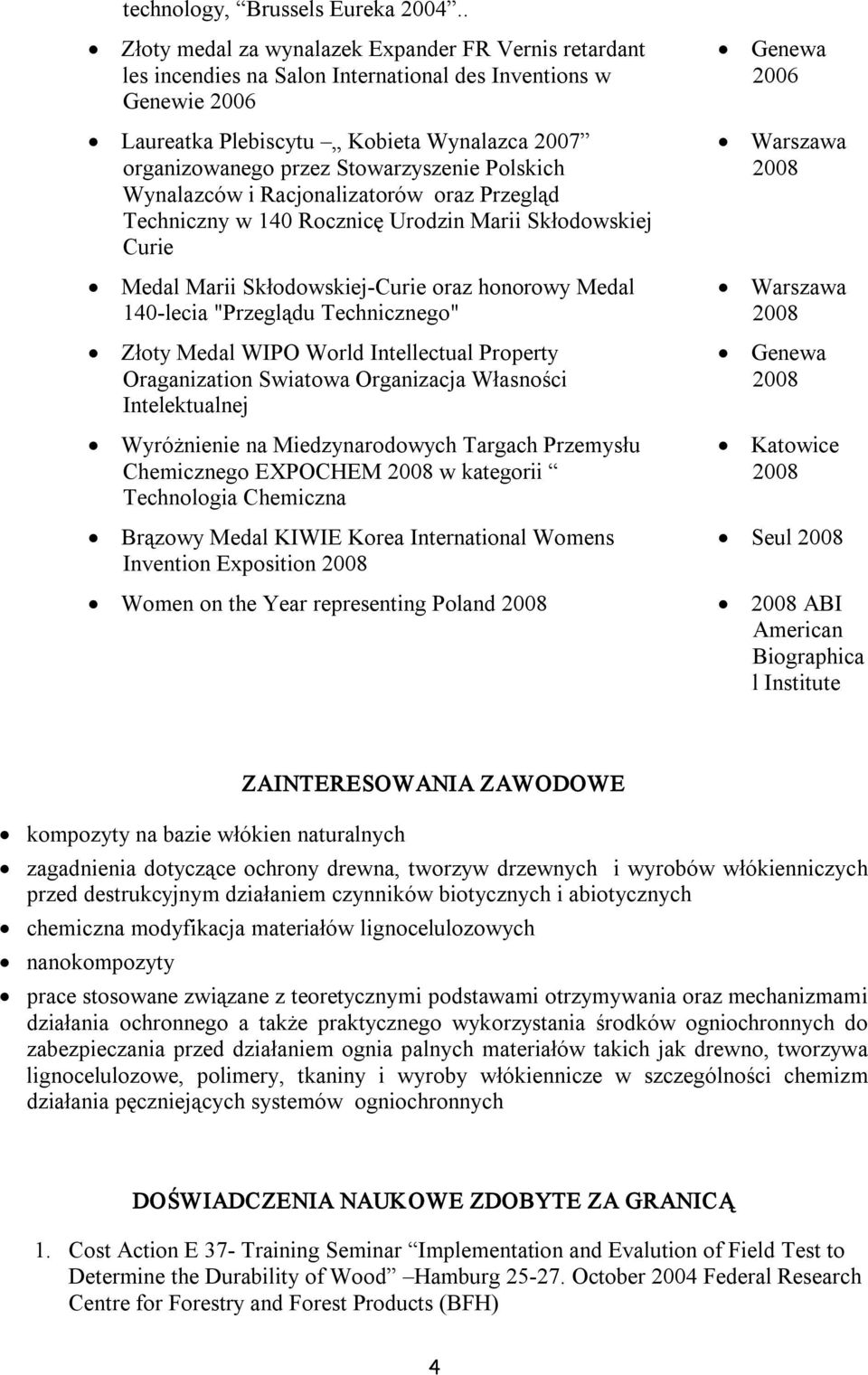 Stowarzyszenie Polskich Wynalazców i Racjonalizatorów oraz Przegląd Techniczny w 140 Rocznicę Urodzin Marii Skłodowskiej Curie Medal Marii Skłodowskiej Curie oraz honorowy Medal 140 lecia "Przeglądu