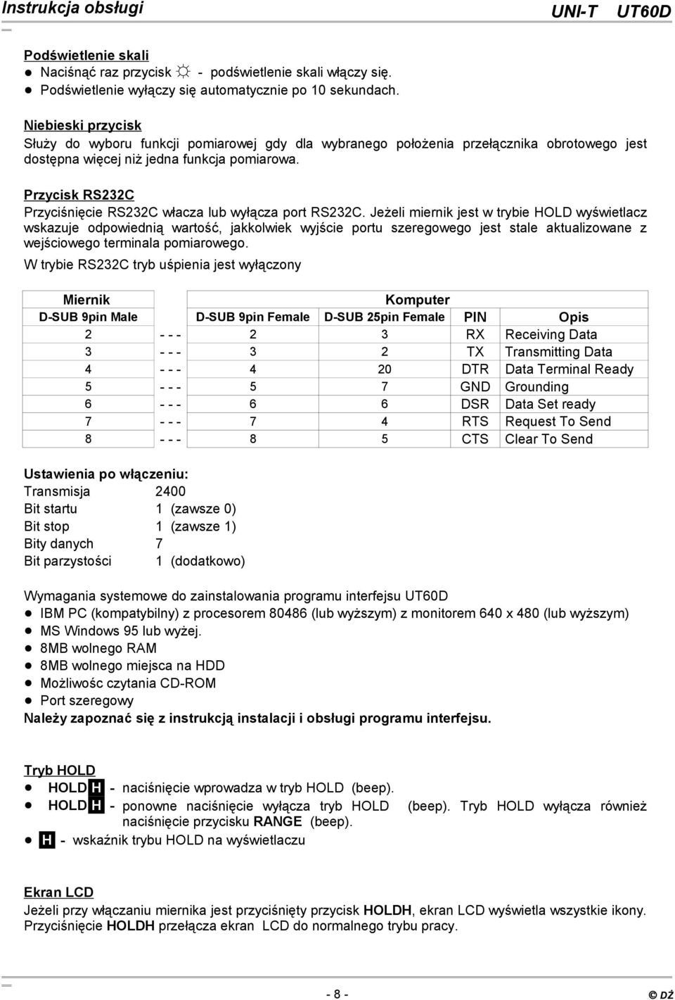 Przycisk RS232C Przyciśnięcie RS232C włacza lub wyłącza port RS232C.