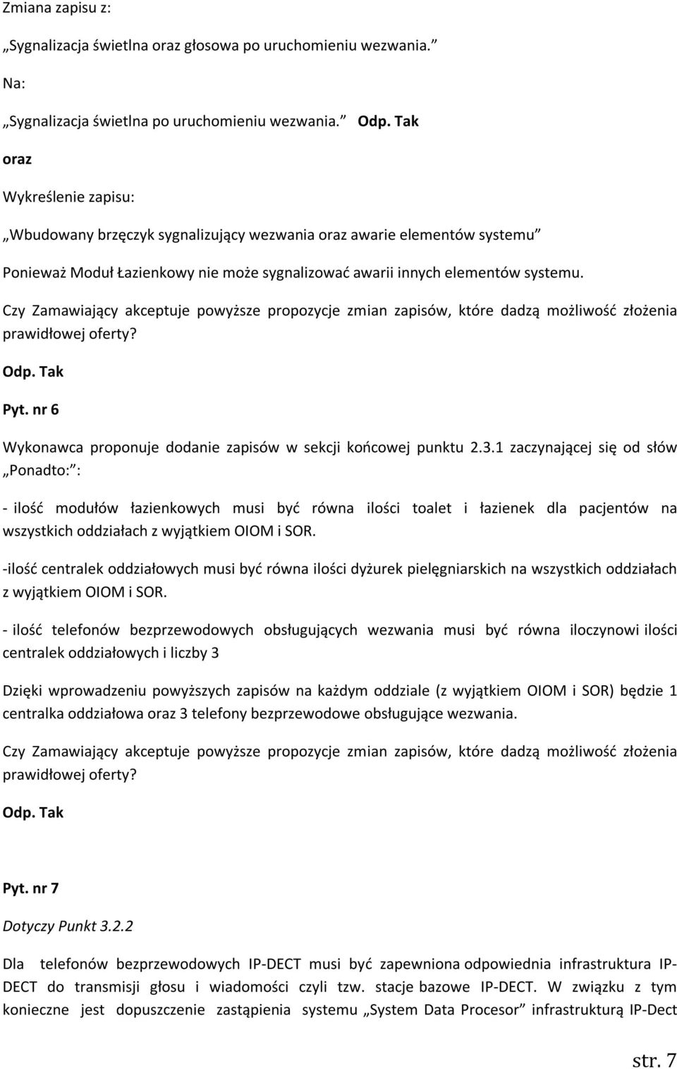 nr 6 Wykonawca proponuje dodanie zapisów w sekcji końcowej punktu 2.3.
