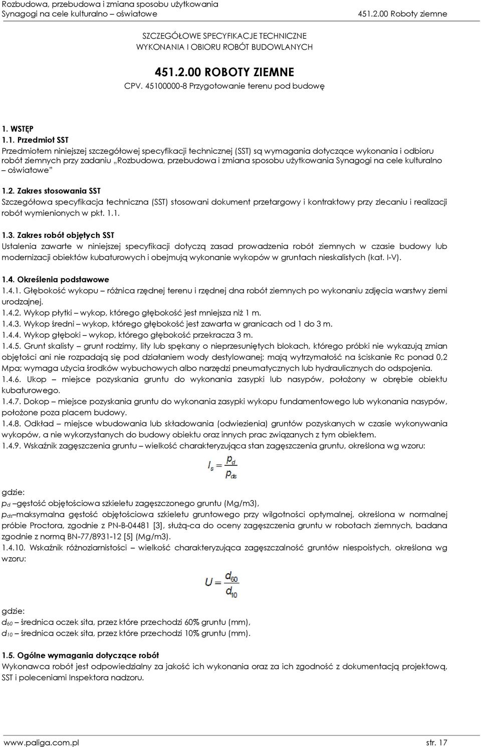 na cele kulturalno oświatowe 1.2. Zakres stosowania SST Szczegółowa specyfikacja techniczna (SST) stosowani dokument przetargowy i kontraktowy przy zlecaniu i realizacji robót wymienionych w pkt. 1.1. 1.3.
