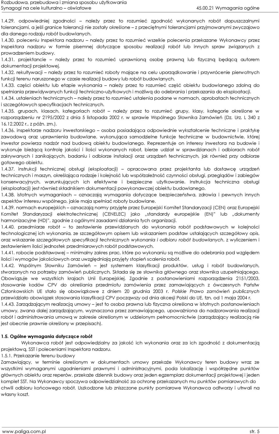 zwyczajowo dla danego rodzaju robót budowlanych. 1.4.30.