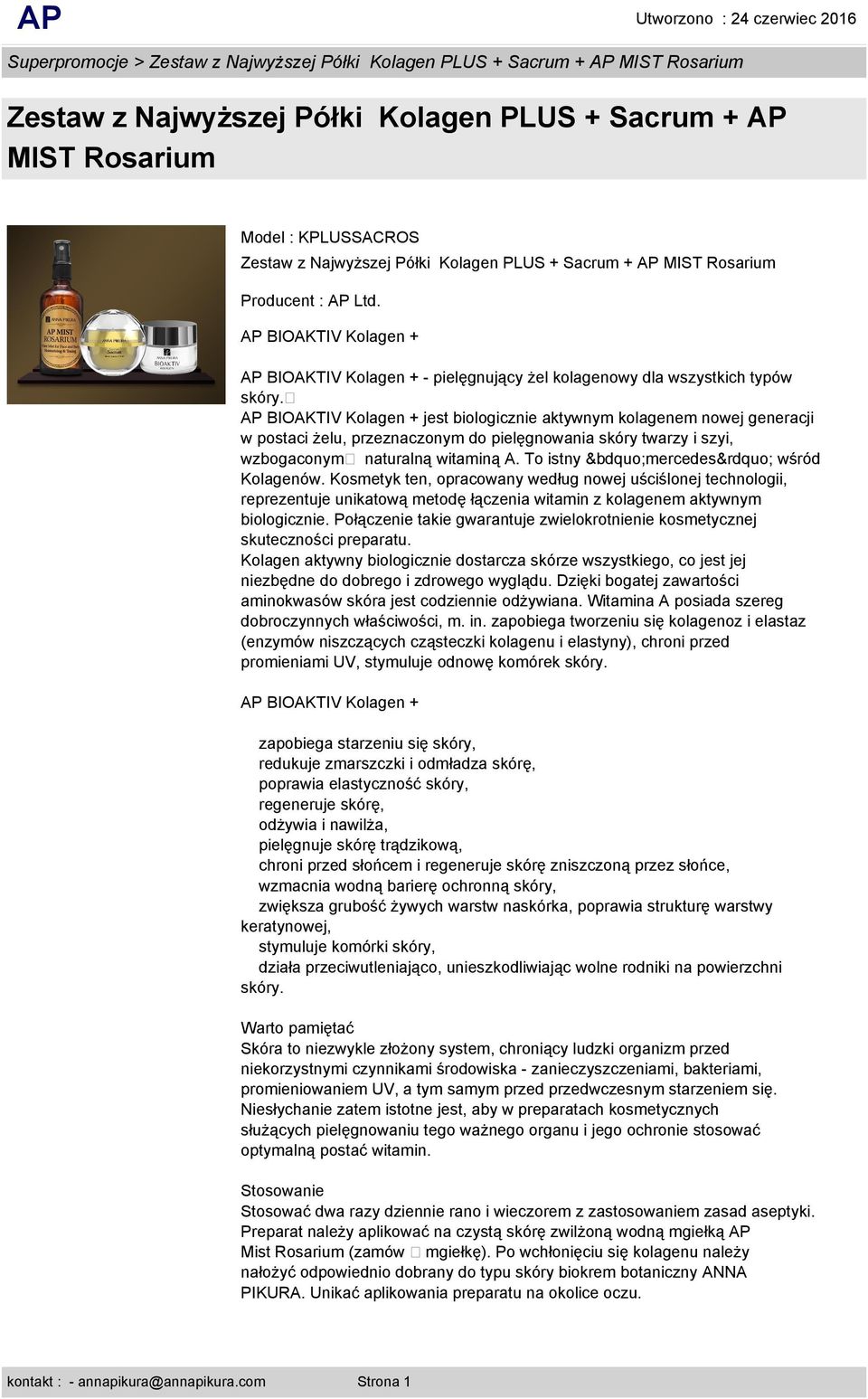 do pielęgnowania skóry twarzy i szyi, wzbogaconym naturalną witaminą A. To istny mercedes wśród Kolagenów.