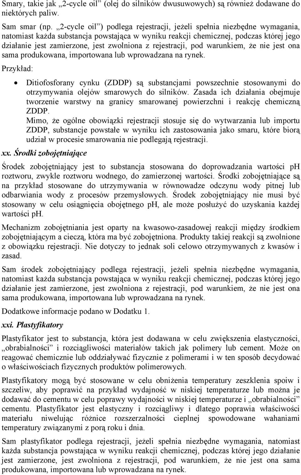 z rejestracji, pod warunkiem, że nie jest ona sama produkowana, importowana lub wprowadzana na rynek.