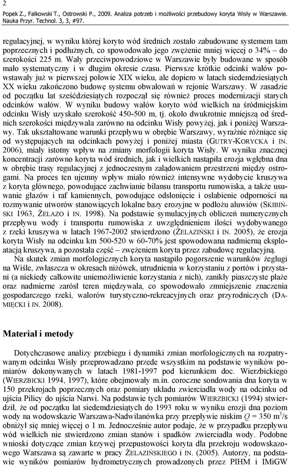 Wały przeciwpowodziowe w Warszawie były budowane w sposób mało systematyczny i w długim okresie czasu.