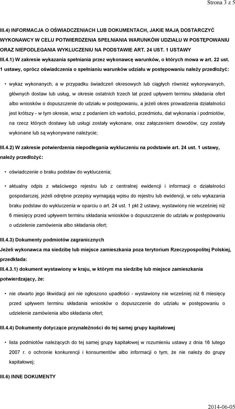 1 USTAWY III.4.1) W zakresie wykazania spełniania przez wykonawcę warunków, o których mowa w art. 22 ust.