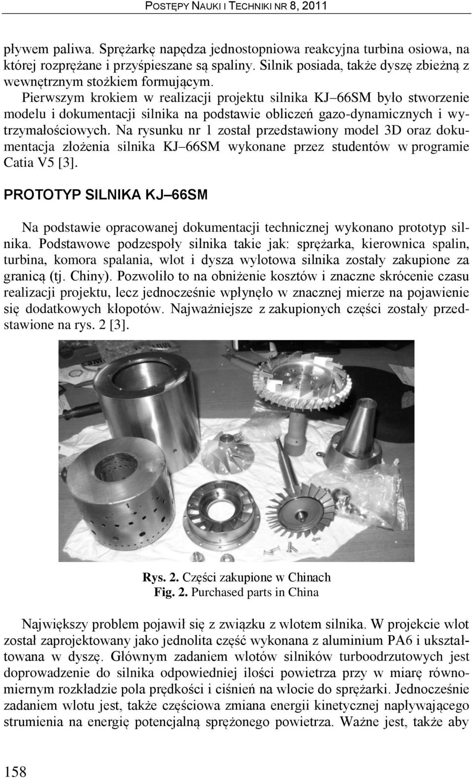 Na rysunku nr 1 został przedstawiony model 3D oraz dokumentacja złożenia silnika KJ 66SM wykonane przez studentów w programie Catia V5 [3].