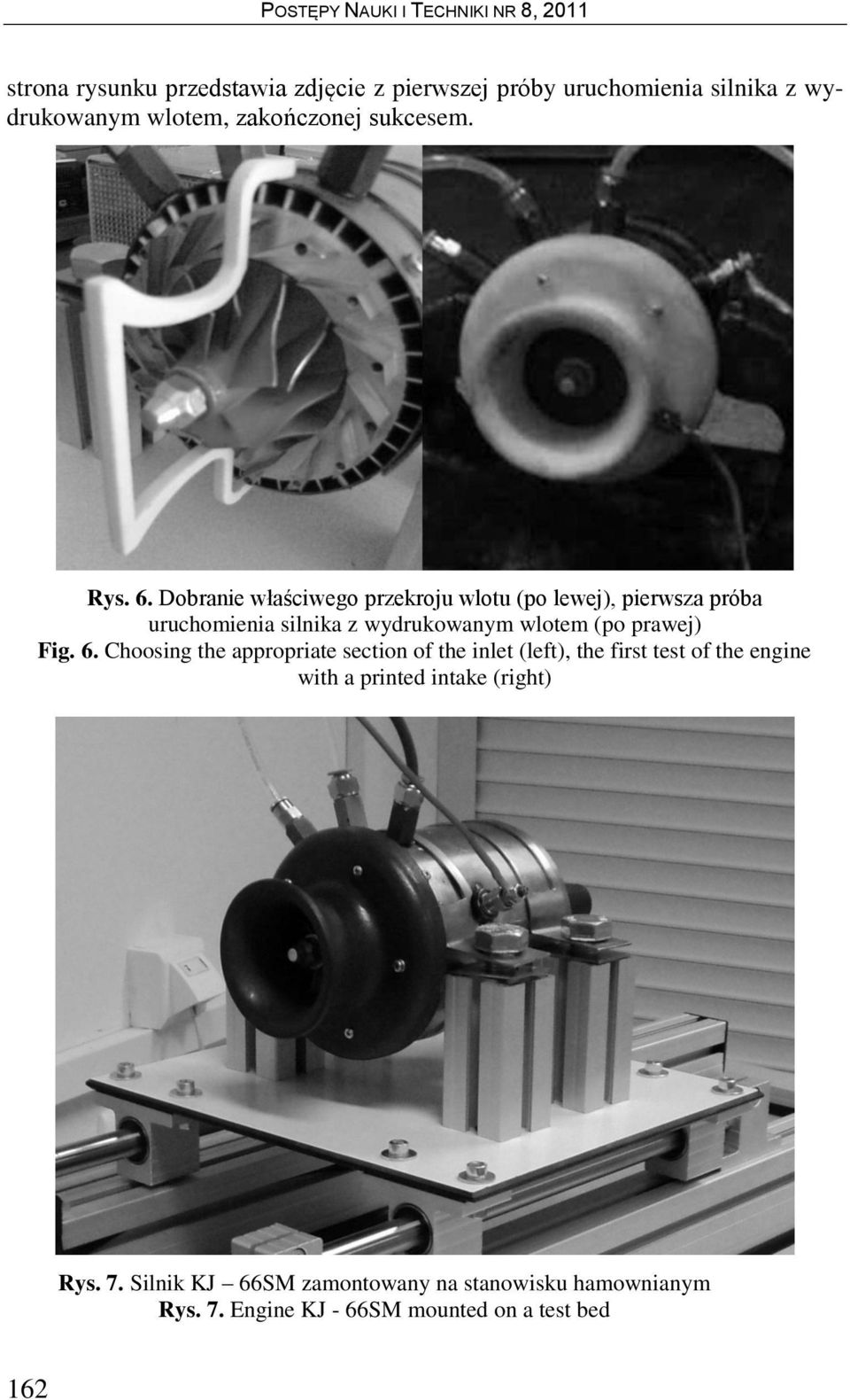 Dobranie właściwego przekroju wlotu (po lewej), pierwsza próba uruchomienia silnika z wydrukowanym wlotem (po prawej)