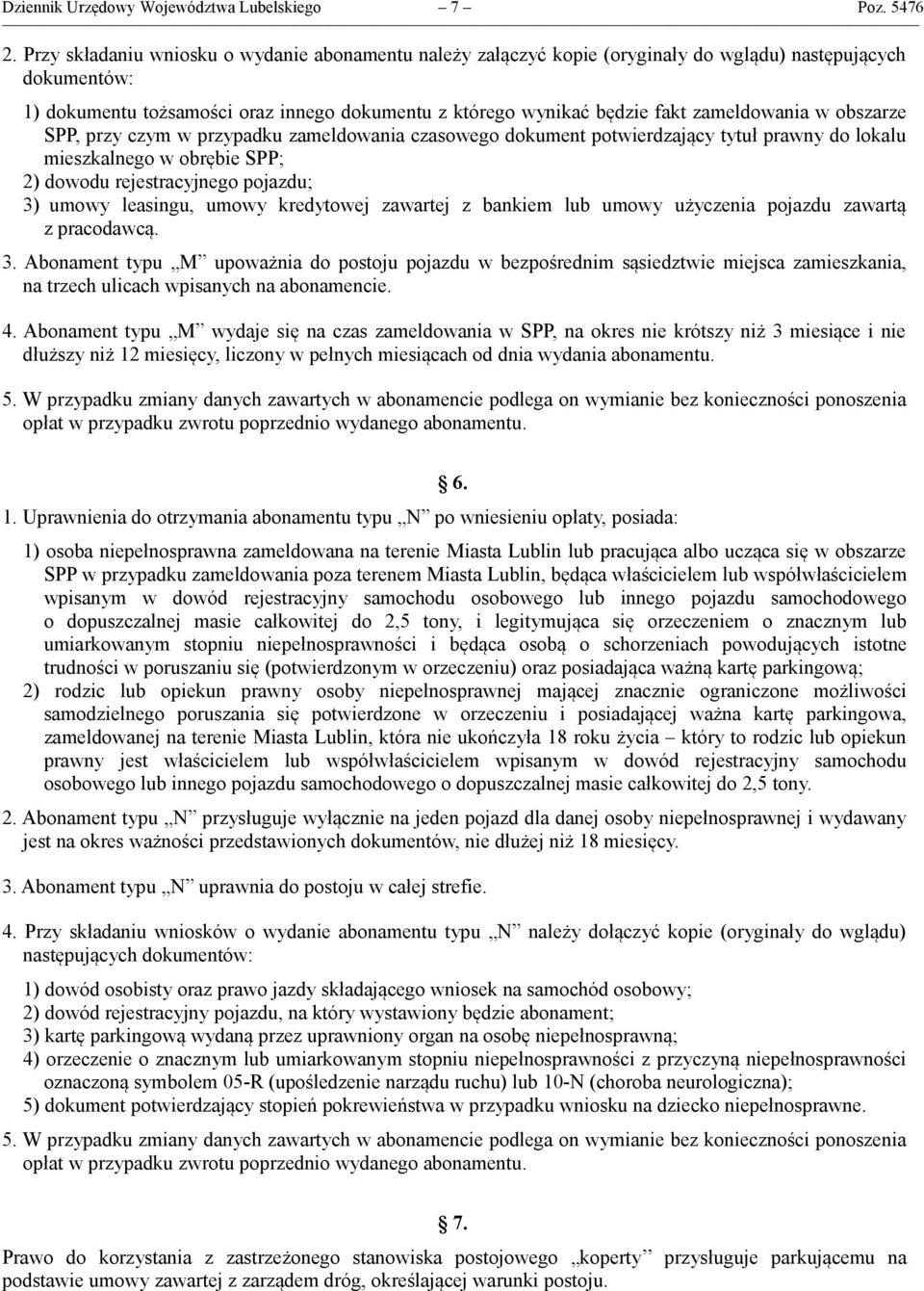 zameldowania w obszarze SPP, przy czym w przypadku zameldowania czasowego dokument potwierdzający tytuł prawny do lokalu mieszkalnego w obrębie SPP; 2) dowodu rejestracyjnego pojazdu; 3) umowy