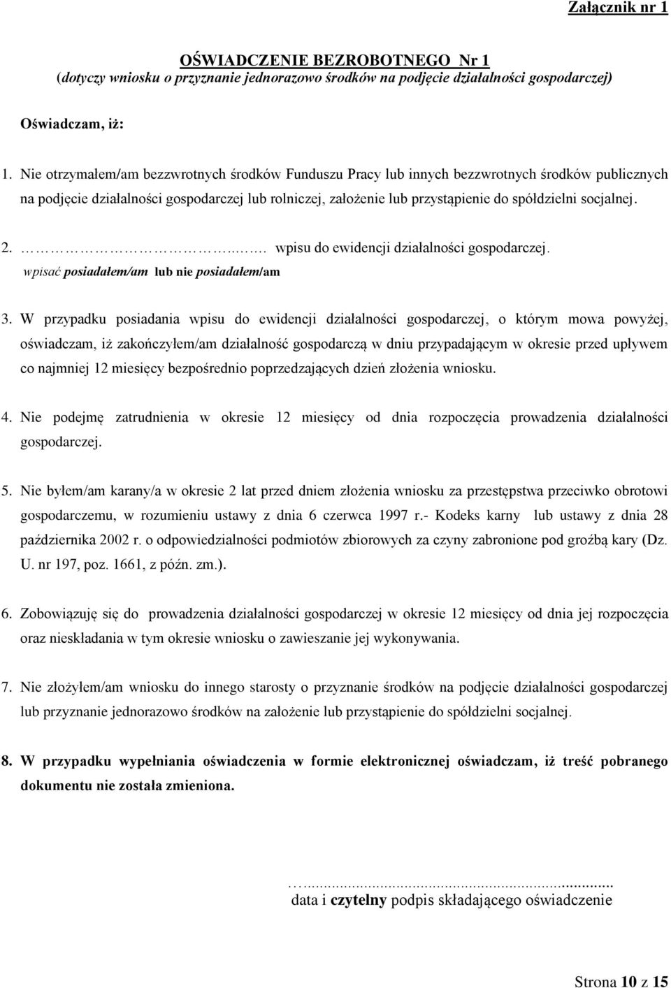 socjalnej. 2.... wpisu do ewidencji działalności gospodarczej. wpisać posiadałem/am lub nie posiadałem/am 3.