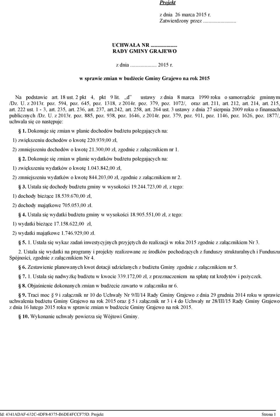 215, art. 222 ust. 1-3, art. 235, art. 236, art. 237, art.242, art. 258, art. 264 ust. 3 ustawy z dnia 27 sierpnia 2009 roku o finansach publicznych /Dz. U. z 2013r. poz. 885, poz. 938, poz.