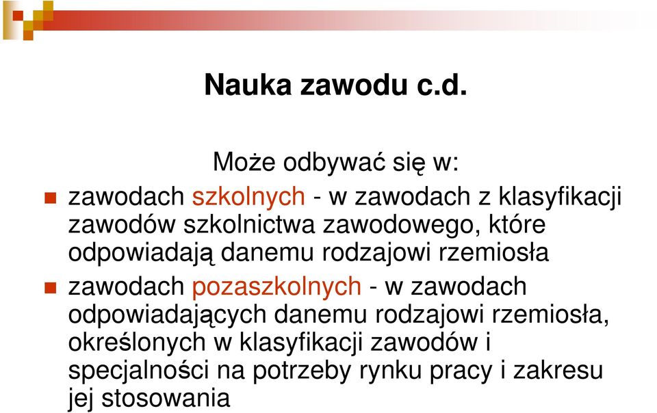 szkolnictwa zawodowego, które odpowiadają danemu rodzajowi rzemiosła zawodach