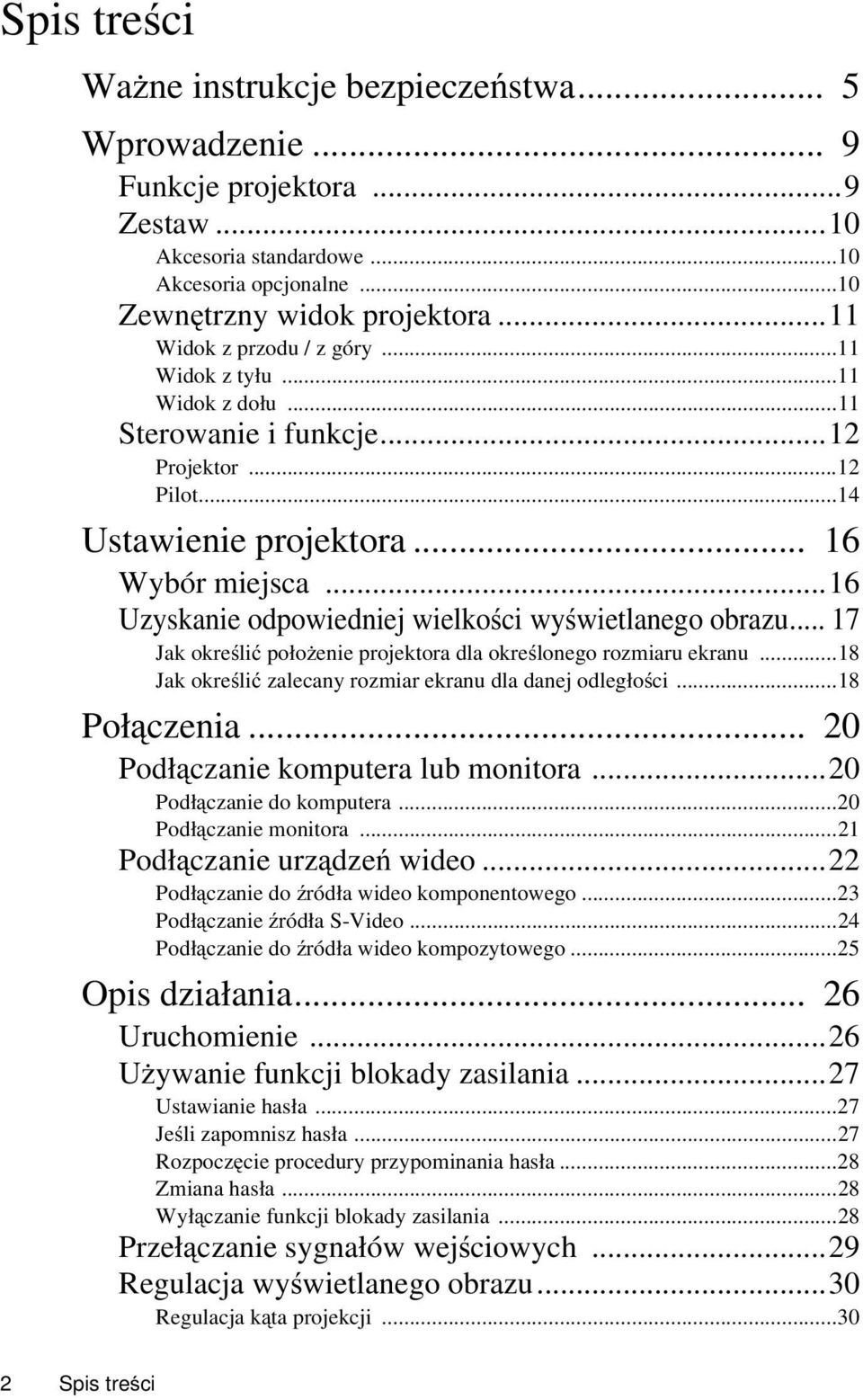..16 Uzyskanie odpowiedniej wielkości wyświetlanego obrazu... 17 Jak określić położenie projektora dla określonego rozmiaru ekranu...18 Jak określić zalecany rozmiar ekranu dla danej odległości.