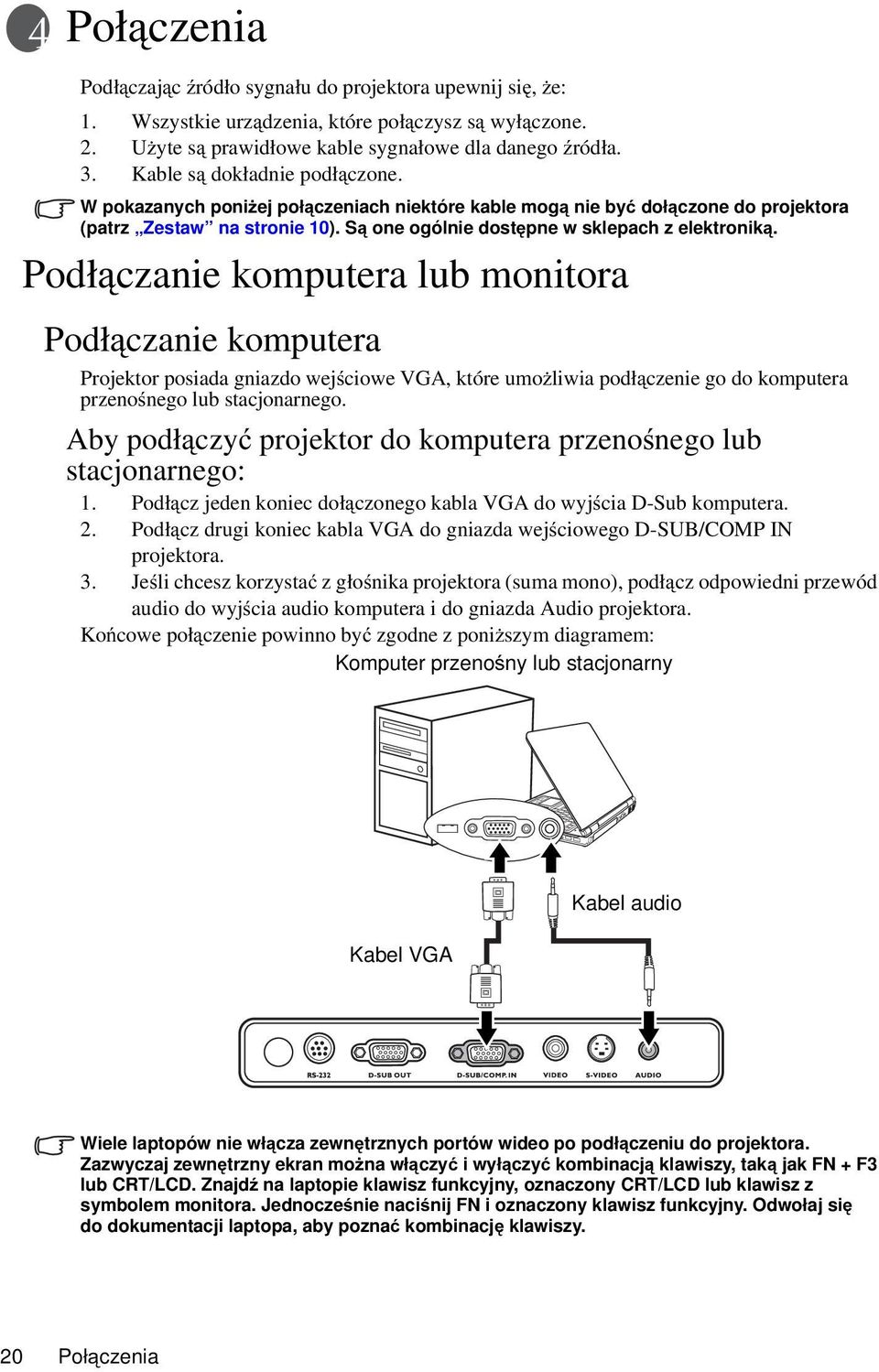 Podłączanie komputera lub monitora Podłączanie komputera Projektor posiada gniazdo wejściowe VGA, które umożliwia podłączenie go do komputera przenośnego lub stacjonarnego.