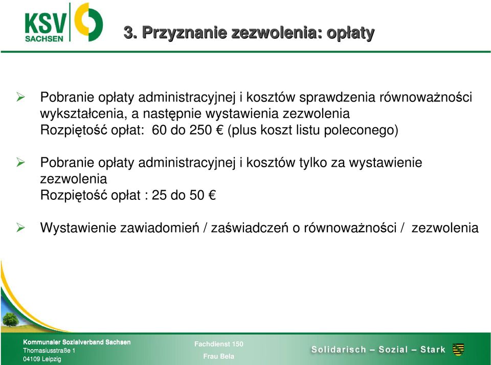 (plus koszt listu poleconego) Pobranie opłaty administracyjnej i kosztów tylko za wystawienie