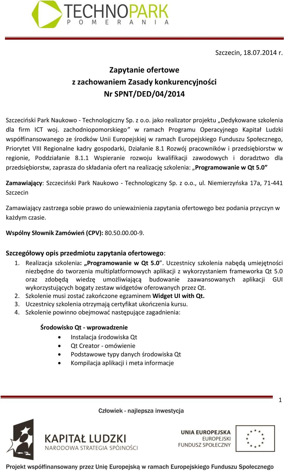 gospodarki, Działanie 8.1 Rozwój pracowników i przedsiębiorstw w regionie, Poddziałanie 8.1.1 Wspieranie rozwoju kwalifikacji zawodowych i doradztwo dla przedsiębiorstw, zaprasza do składania ofert na realizację szkolenia: Programowanie w Qt 5.