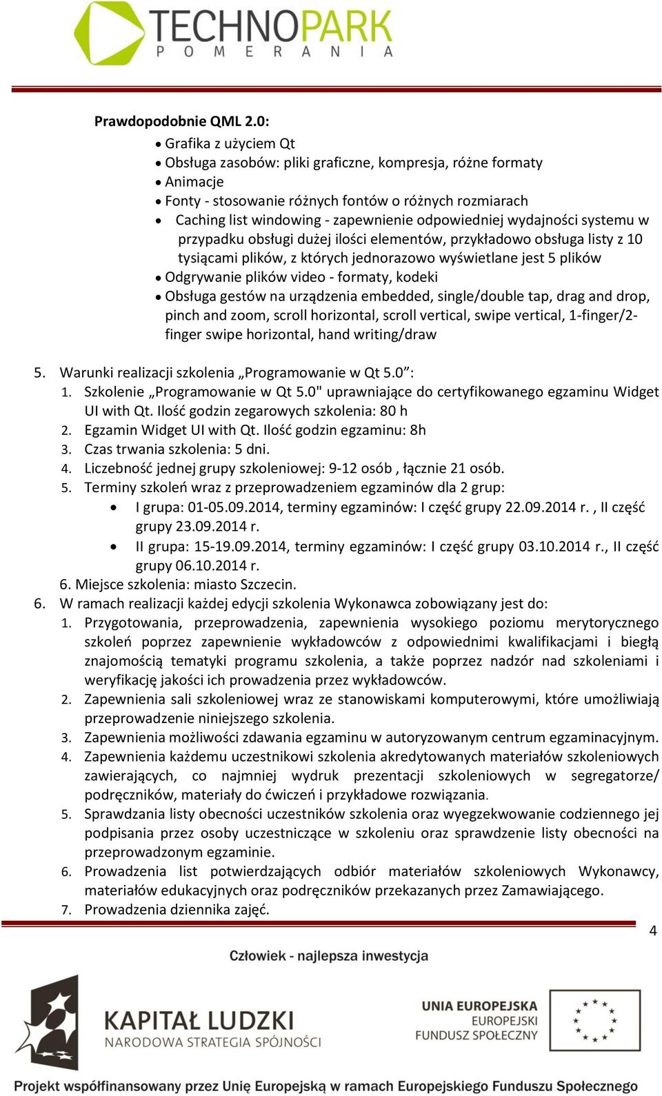 wydajności systemu w przypadku obsługi dużej ilości elementów, przykładowo obsługa listy z 10 tysiącami plików, z których jednorazowo wyświetlane jest 5 plików Odgrywanie plików video - formaty,