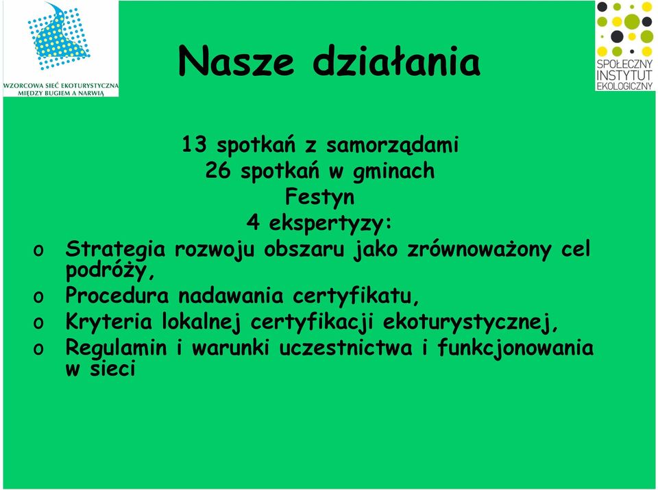 podróży, Procedura nadawania certyfikatu, Kryteria lokalnej