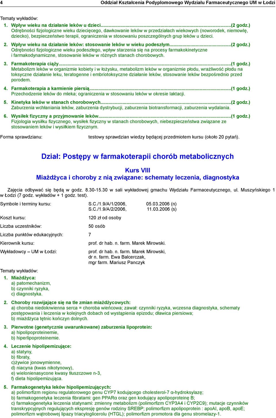 dzieci. 2. Wpływ wieku na działanie leków: stosowanie leków w wieku podeszłym...(2 godz.