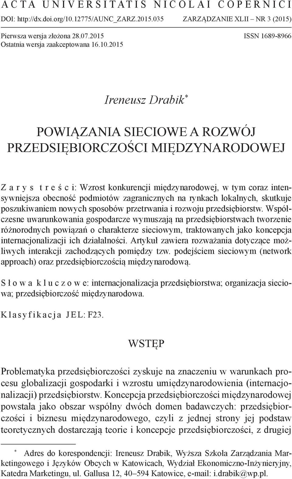 zagranicznych na rynkach lokalnych, skutkuje poszukiwaniem nowych sposobów przetrwania i rozwoju przedsiębiorstw.