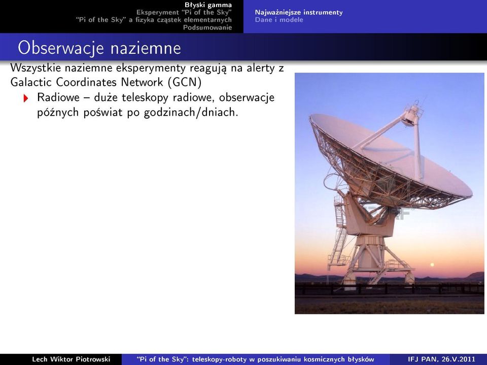 Radiowe du»e teleskopy radiowe, obserwacje pó¹nych