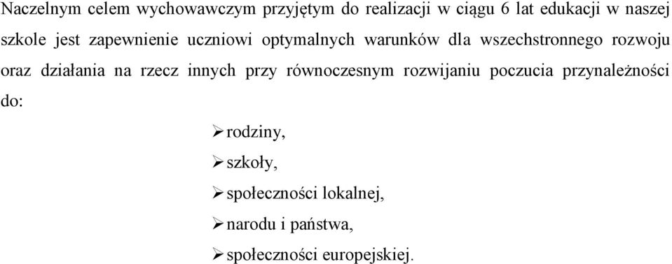 oraz działania na rzecz innych przy równoczesnym rozwijaniu poczucia przynależności