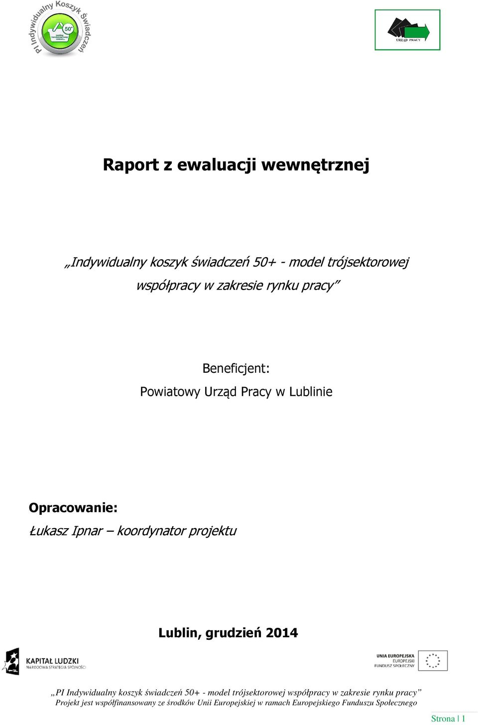 Beneficjent: Powiatowy Urząd Pracy w Lublinie Opracowanie: