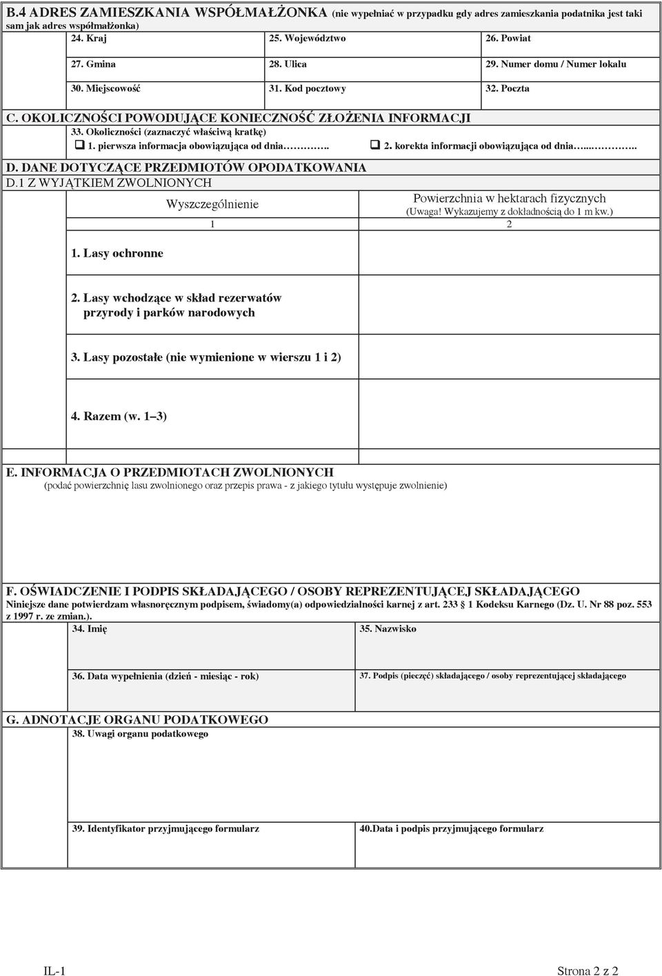 pierwsza informacja obowi zuj ca od dnia.. 2. korekta informacji obowi zuj ca od dnia..... D. DANE DOTYCZ CE PRZEDMIOTÓW OPODATKOWANIA D.