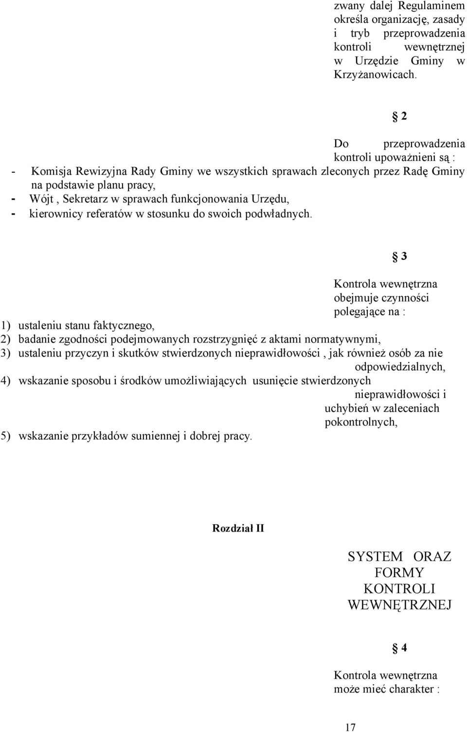 Urzędu, - kierownicy referatów w stosunku do swoich podwładnych.