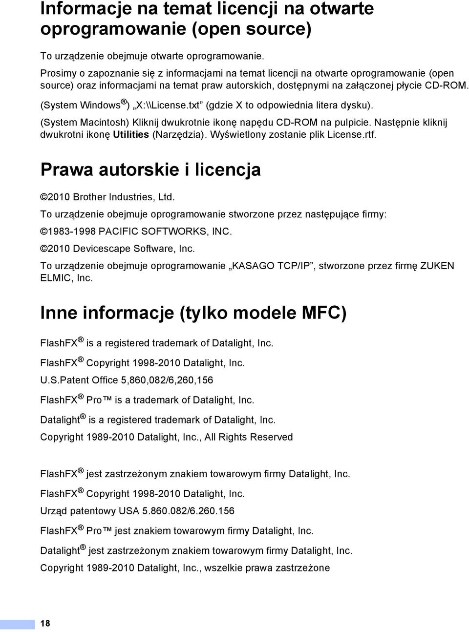 (System Windows ) X:\\License.txt (gdzie X to odpowiednia litera dysku). (System Macintosh) Kliknij dwukrotnie ikonę napędu CD-ROM na pulpicie. Następnie kliknij dwukrotni ikonę Utilities (Narzędzia).