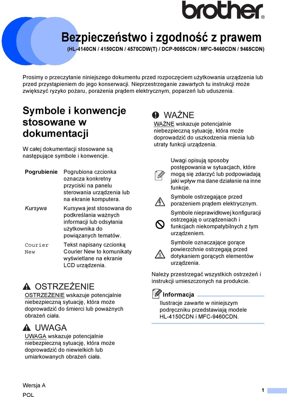 Symbole i konwencje stosowane w dokumentacji W całej dokumentacji stosowane są następujące symbole i konwencje.