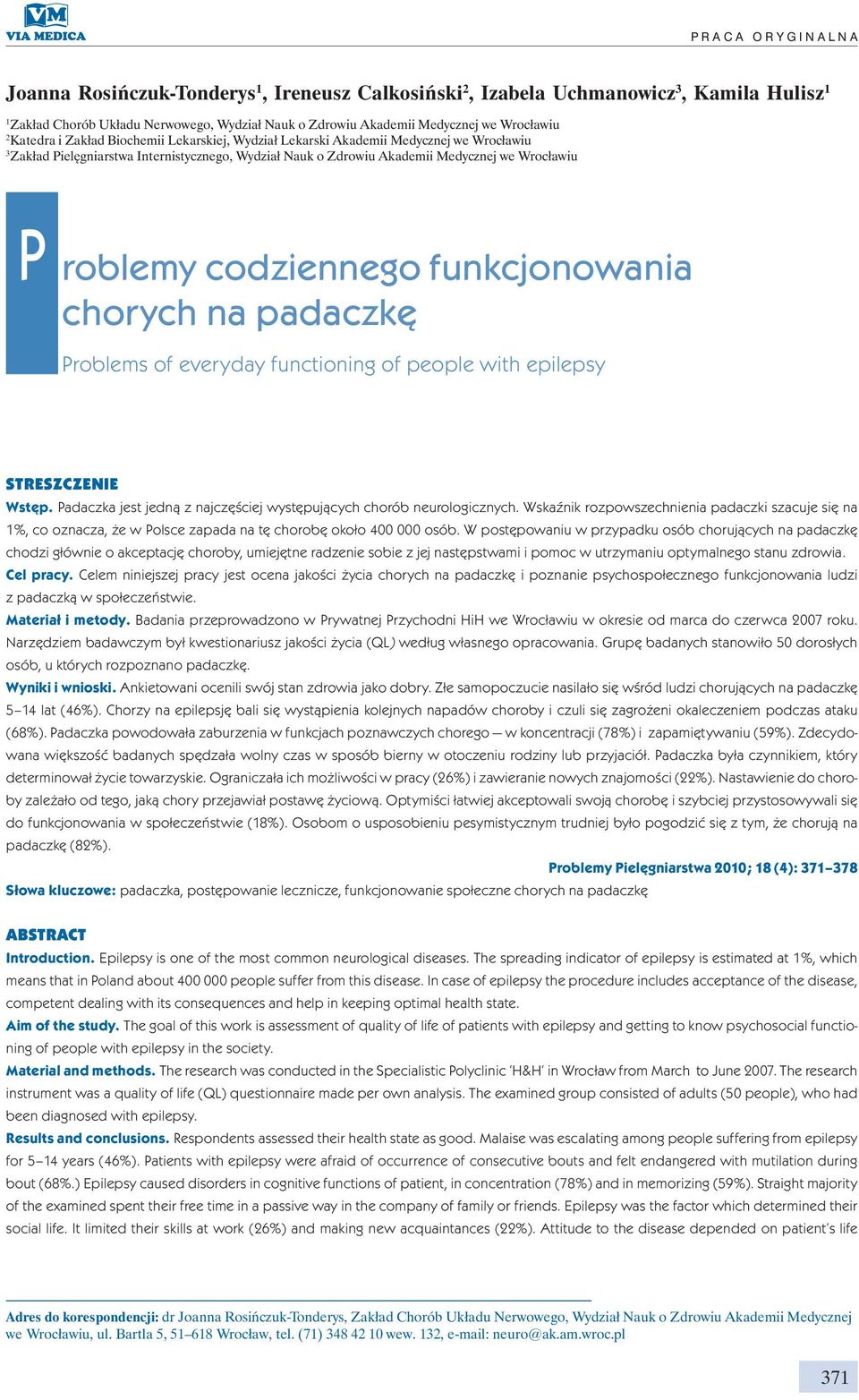 P roblemy codziennego funkcjonowania chorych na padaczkę Problems of everyday functioning of people with epilepsy STRESZCZENIE Wstęp.