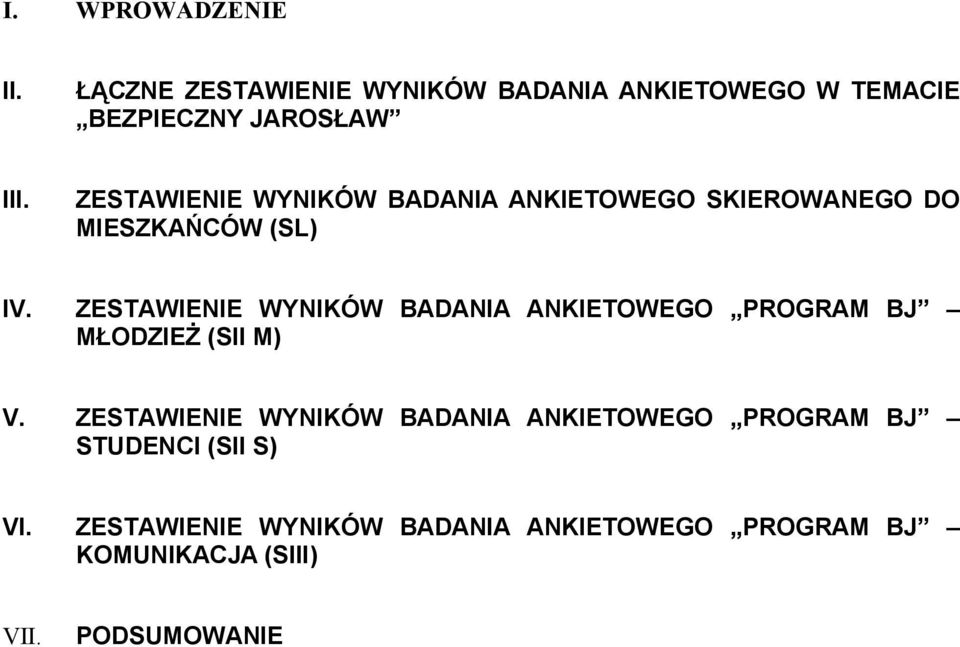 ZESTAWIENIE WYNIKÓW BADANIA ANKIETOWEGO PROGRAM BJ MŁODZIEŻ (SII M) V.
