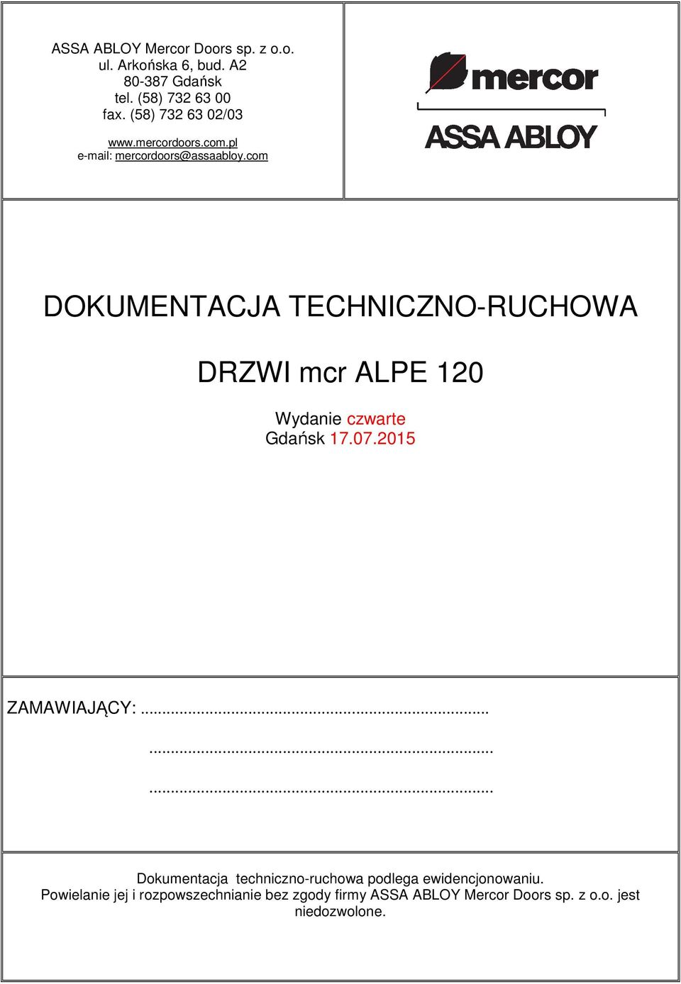 com DOKUMENTACJA TECHNICZNO-RUCHOWA DRZWI mcr ALPE 20 Wydanie czwarte Gdańsk 7.07.205 ZAMAWIAJĄCY:.