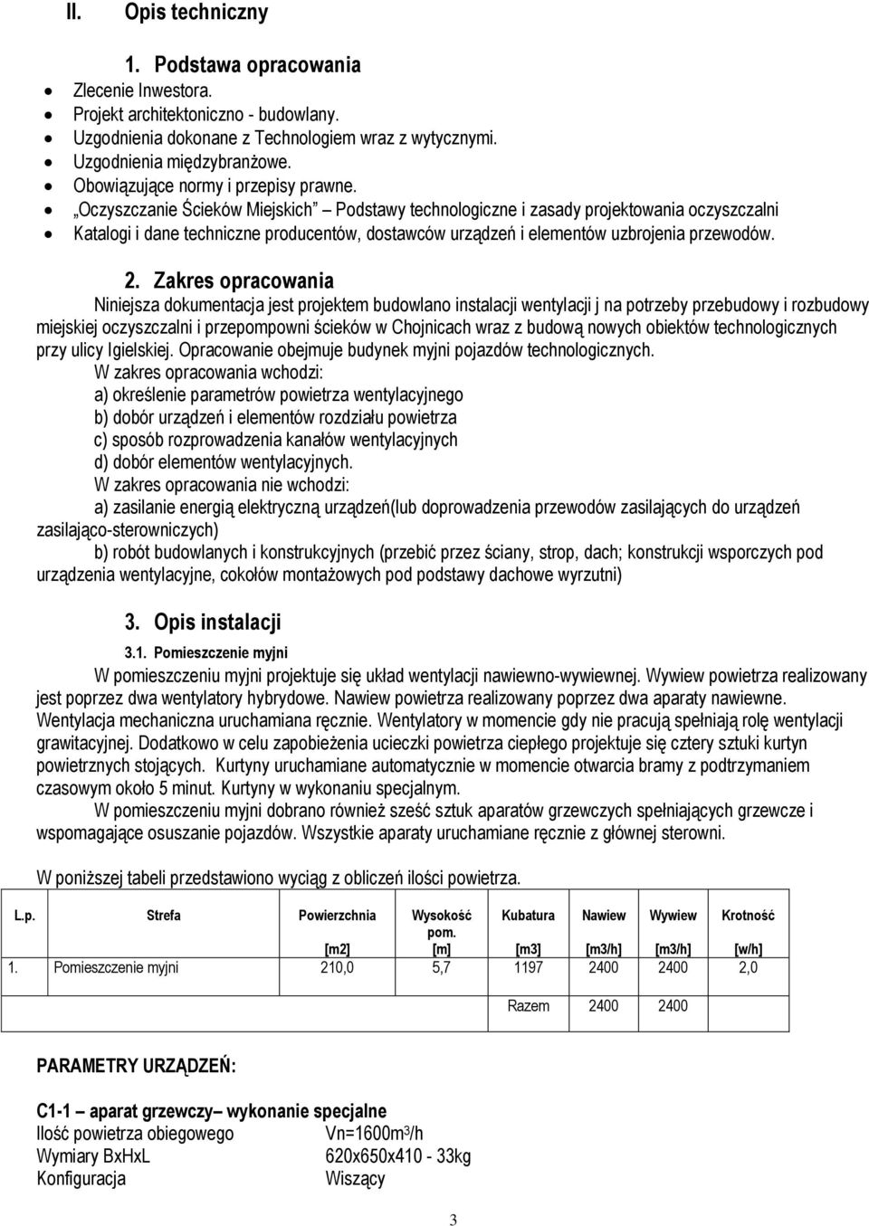 Oczyszczanie Ścieków Miejskich Podstawy technologiczne i zasady projektowania oczyszczalni Katalogi i dane techniczne producentów, dostawców urządzeń i elementów uzbrojenia przewodów. 2.