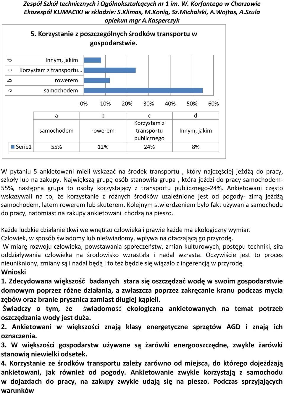 ankietowani mieli wskazać na środek transportu, który najczęściej jeżdżą do pracy, szkoły lub na zakupy.