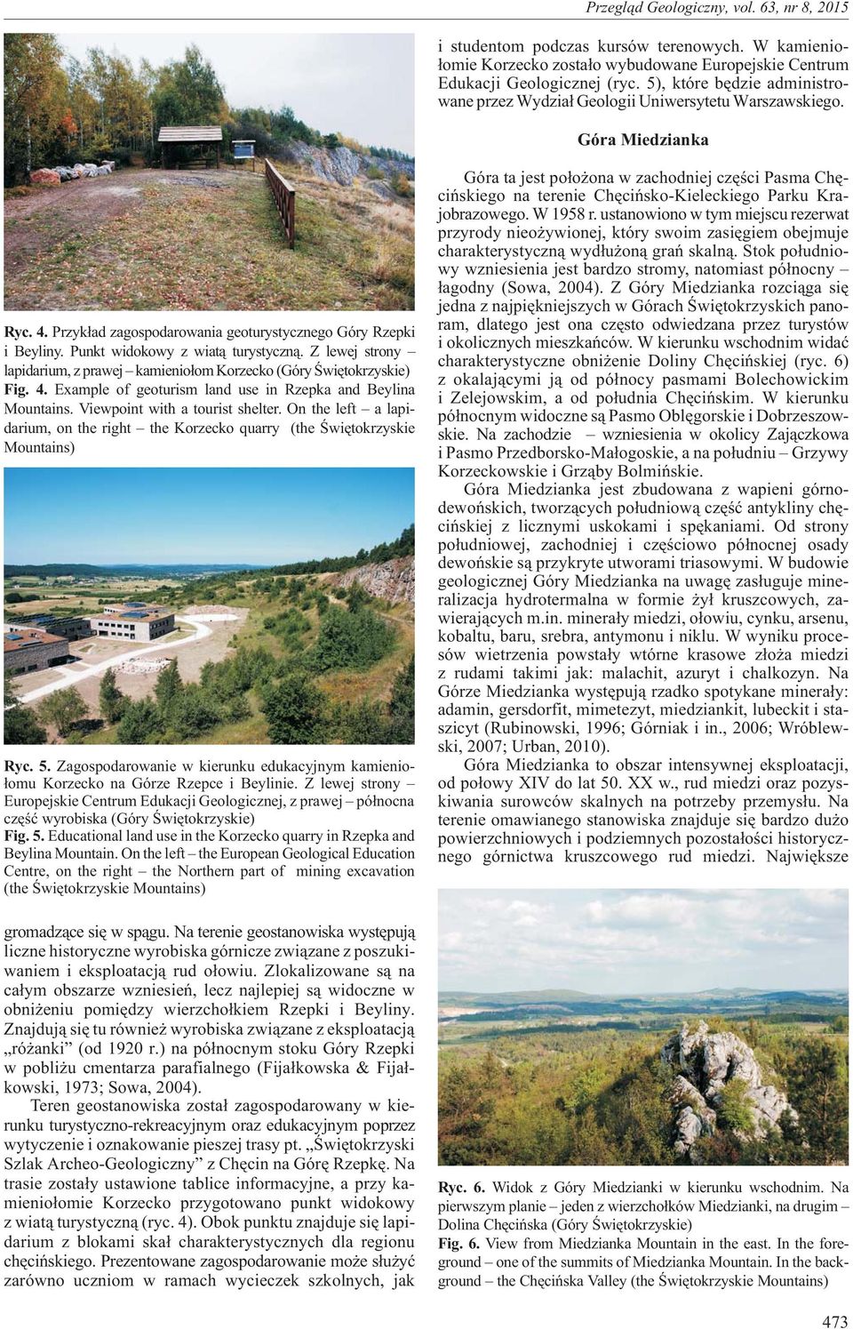 Punkt widokowy z wiat¹ turystyczn¹. Z lewej strony lapidarium, z prawej kamienio³om Korzecko (Góry Œwiêtokrzyskie) Fig. 4. Example of geoturism land use in Rzepka and Beylina Mountains.