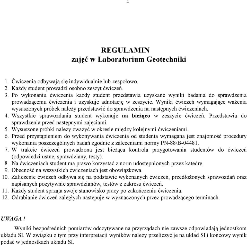 Wyiki ćiczeń ymagające ażeia yuzoych próbek ależy przedtaić do pradzeia a atępych ćiczeiach. 4. Wzytkie praozdaia tudet ykouje a bieżąco zezycie ćiczeń. Przedtaia do pradzeia przed atępymi zajęciami.