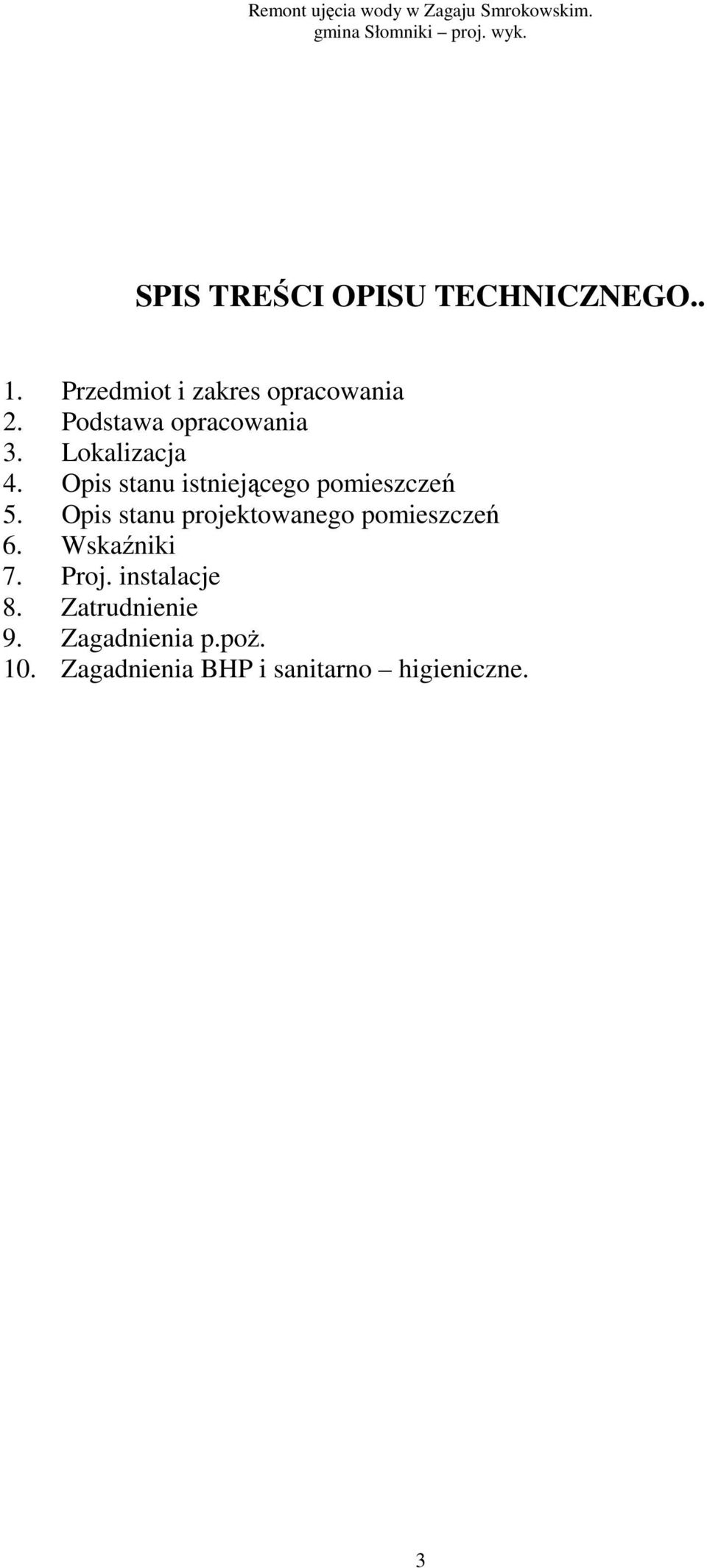 Lokalizacja 4. Opis stanu istniejącego pomieszczeń 5.