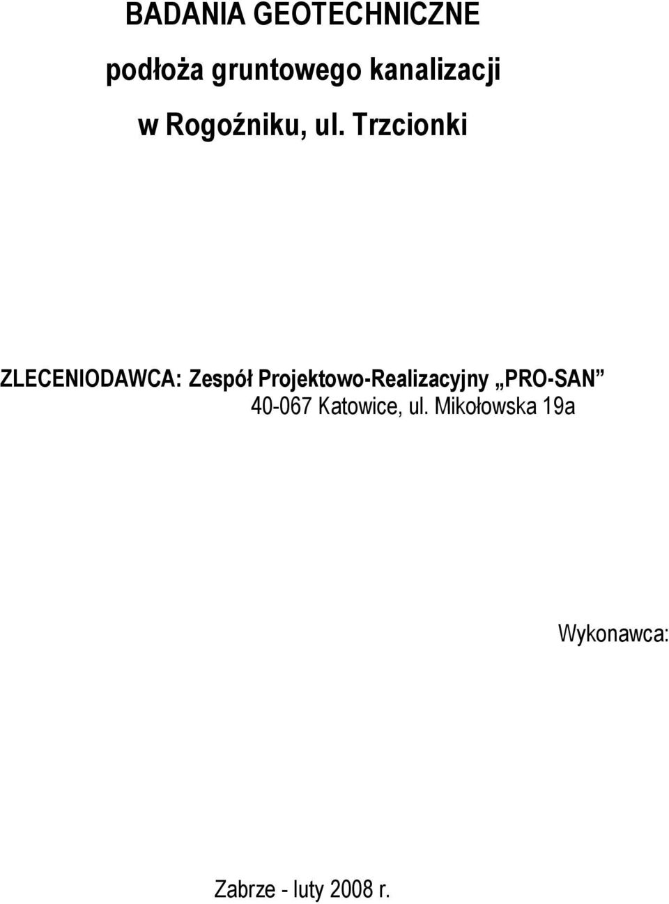 Trzcionki ZLECENIODAWCA: Zespół