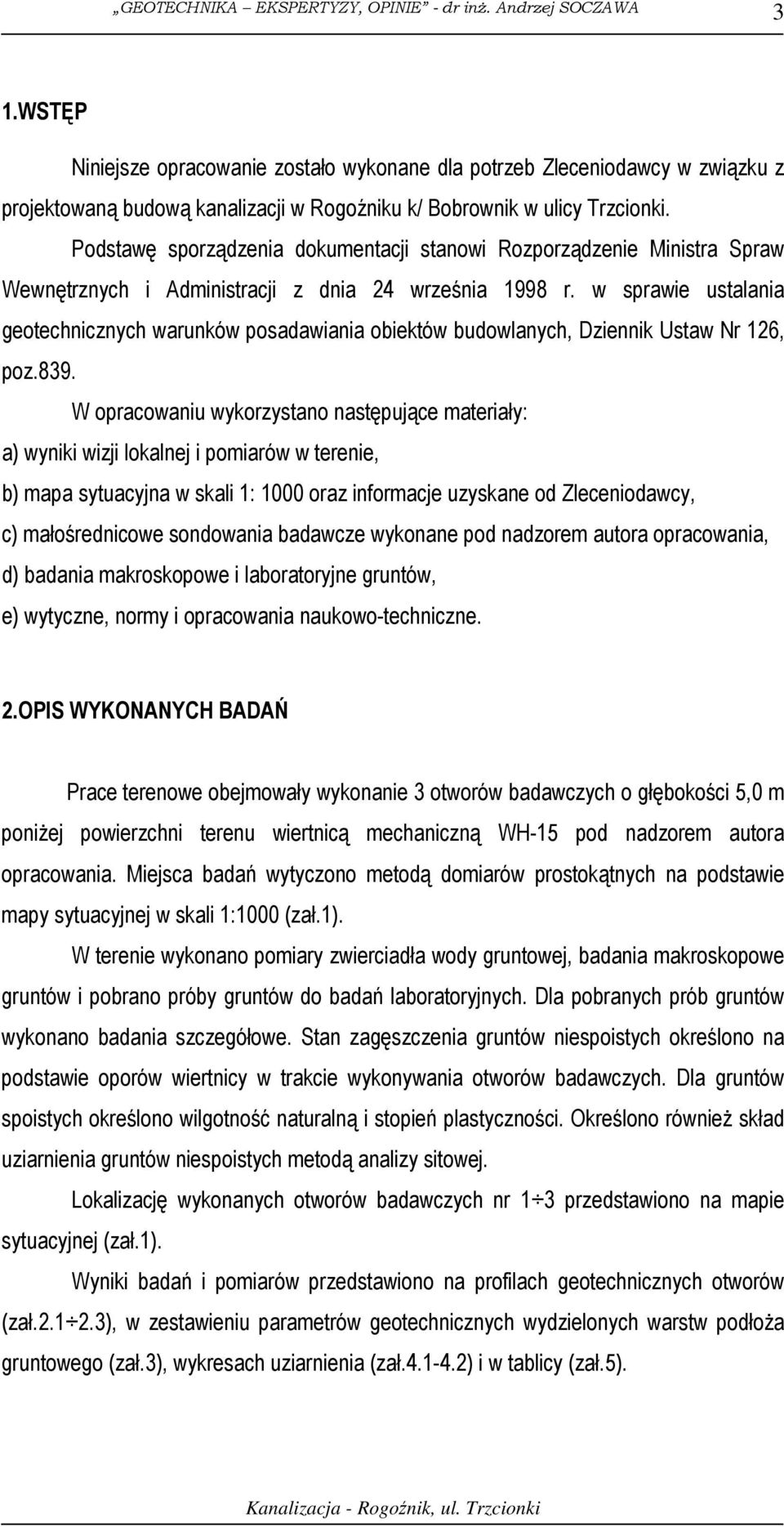 w sprawie ustalania geotechnicznych warunków posadawiania obiektów budowlanych, Dziennik Ustaw Nr 126, poz.839.