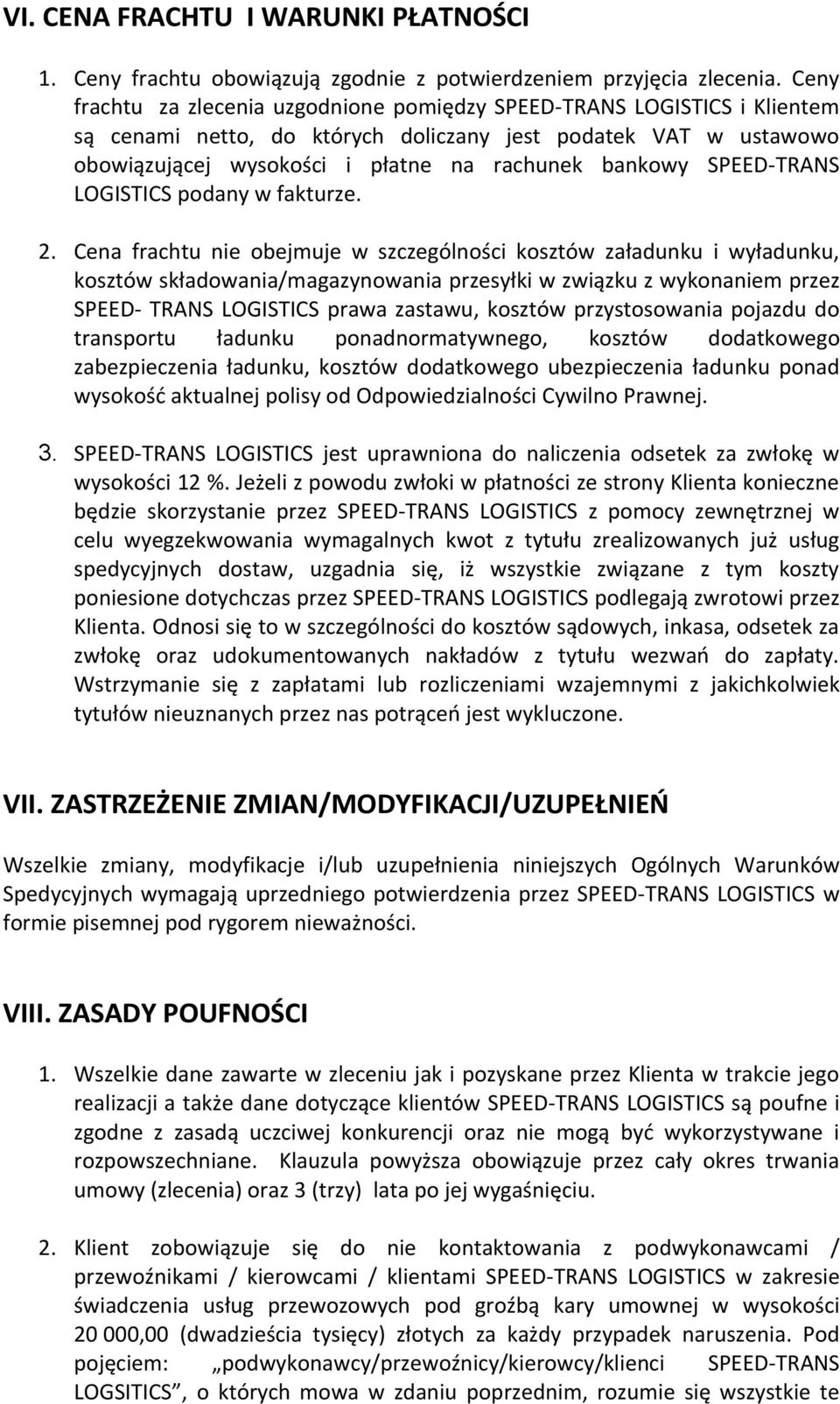 SPEED-TRANS LOGISTICS podany w fakturze. 2.