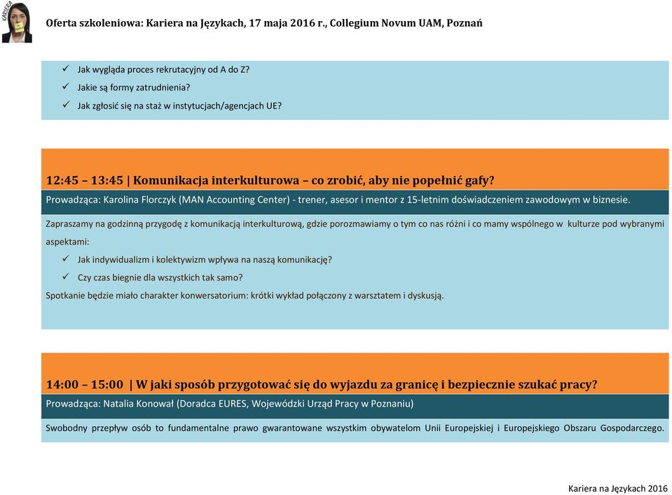 Zapraszamy na godzinną przygodę z komunikacją interkulturową, gdzie porozmawiamy o tym co nas różni i co mamy wspólnego w kulturze pod wybranymi aspektami: Jak indywidualizm i kolektywizm wpływa na