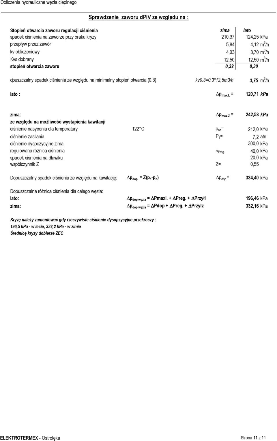 3*12,5m3/h 3,75 m 3 /h lato : p max.l = 120,71 kpa zima: p max.