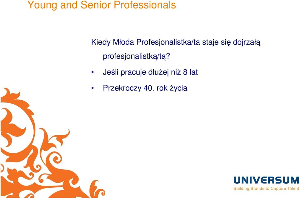 dojrzałą profesjonalistką/tą?